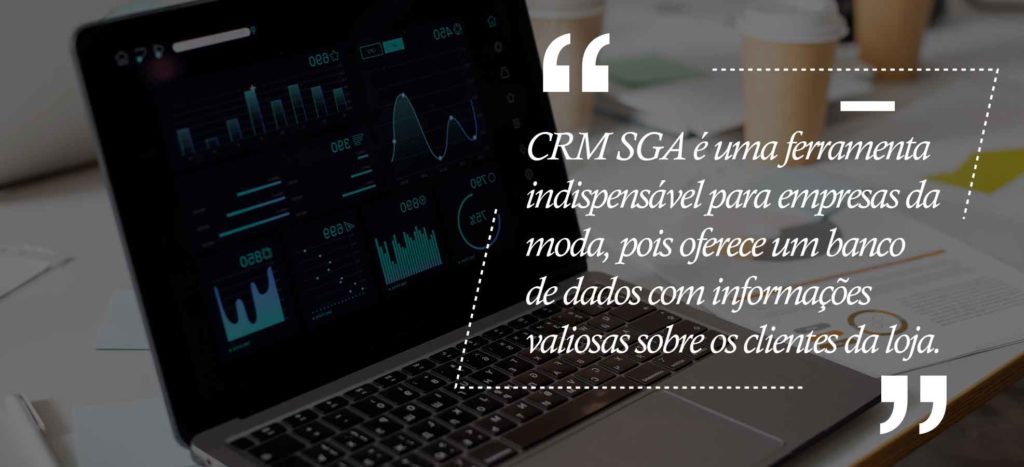 A Importância dos relatórios inteligentes do CRM da SGASoft  para Empresas da Moda 