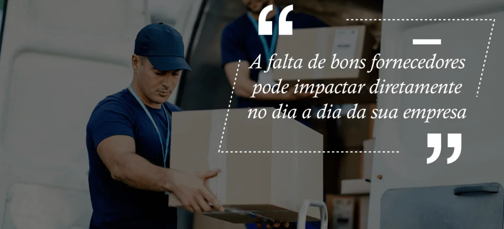 A falta de bons fornecedores prejudicam o negócio.