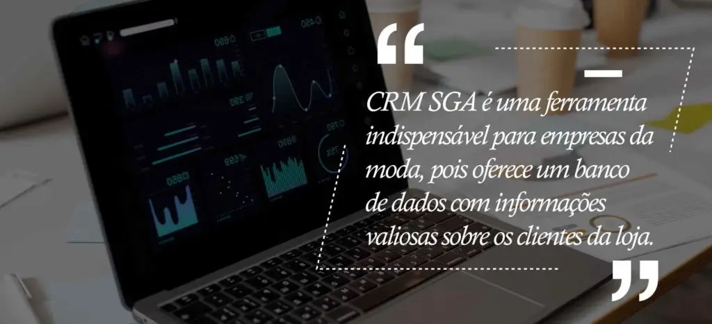 A Importância dos relatórios inteligentes do CRM da SGASoft para Empresas da Moda